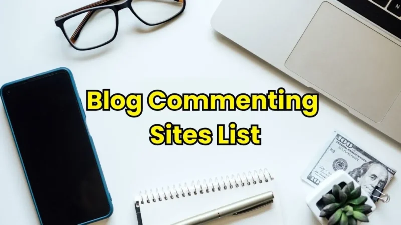 Top Blog Commenting Sites List (2025 Edition) – High DA & Traffic Sources for Quality Backlinks