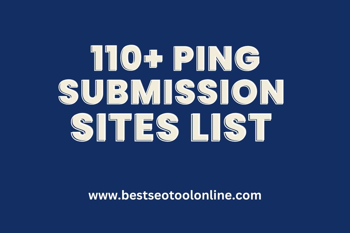 110+ Ping Submission Sites List - Best Seo Tool